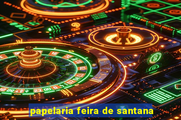 papelaria feira de santana